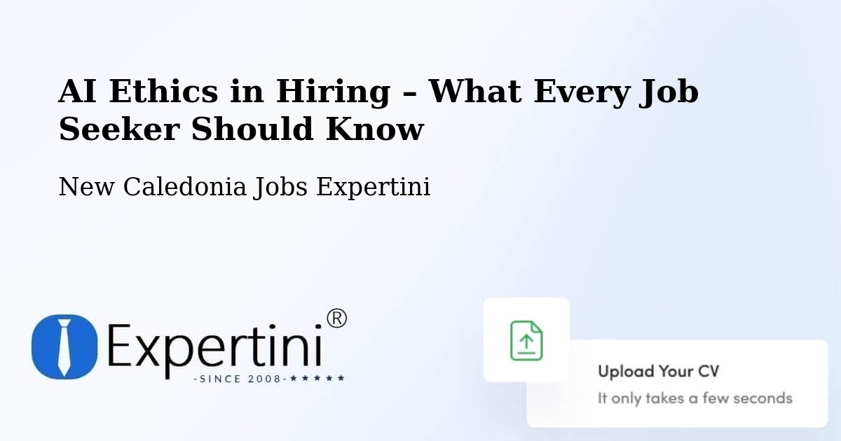 AI Ethics in Recruitment & Hiring – Tamoa - Tamoa, New Caledonia Jobs Expertini