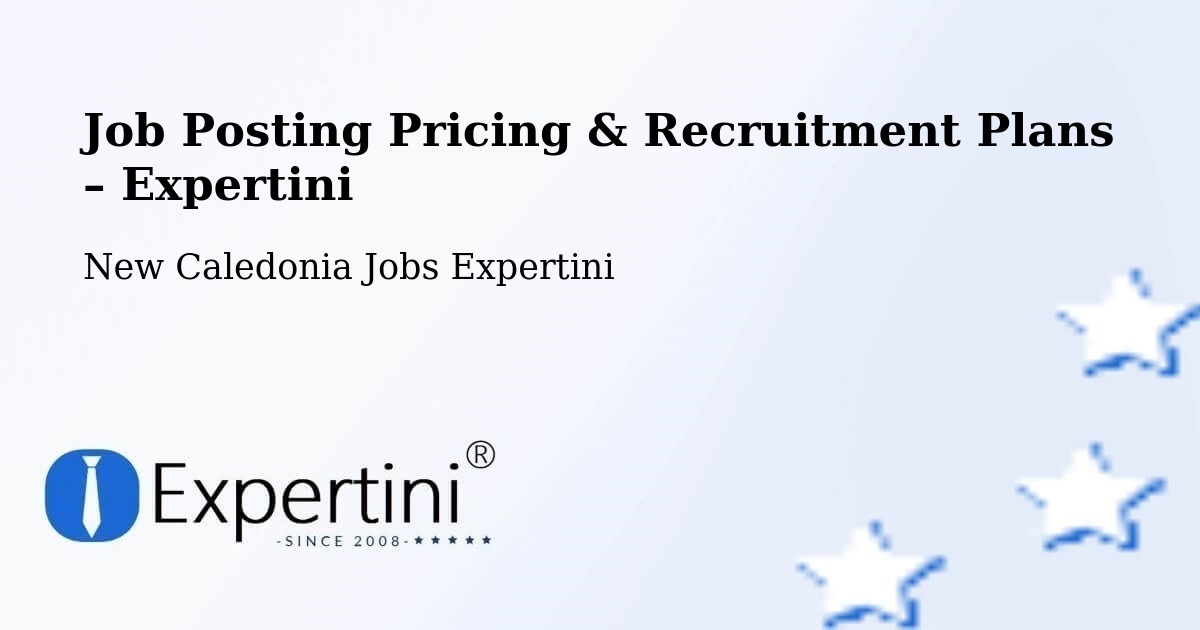 Job Posting Pricing & Recruitment Plans – Tamoa - Tamoa, New Caledonia Jobs Expertini