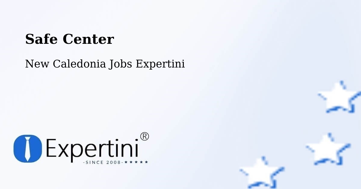 Safety Center – Tamoa - New Caledonia Jobs Expertini